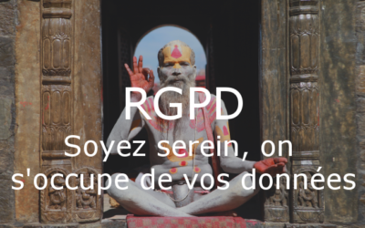 RGPD – Soyez serein, on s’occupe de vos données