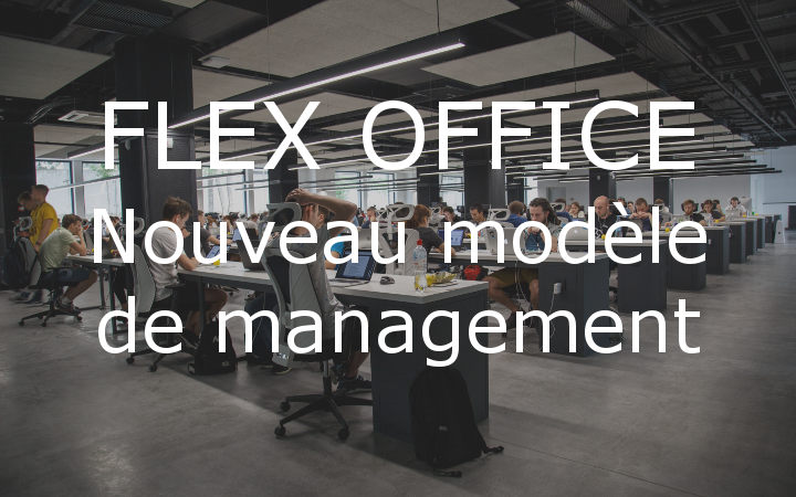 Flex office nouveau bureau et management